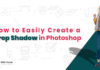 How to Easily Create a Drop Shadow in Photoshop