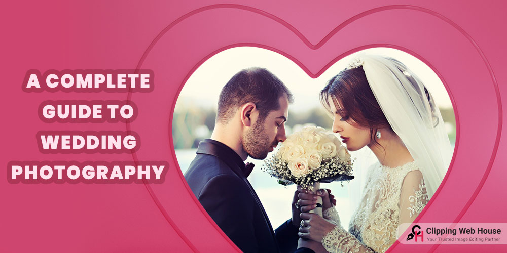A Complete Guide To Wedding Photography